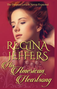 Title: His American Heartsong, Author: Regina Jeffers