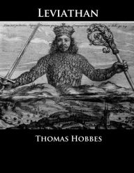 Title: Leviathan: Or the Matter, Forme, & Power of a Common-Wealth Ecclesiastical and Civill, Author: Thomas Hobbes