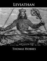 Title: Leviathan: Or the Matter, Forme, & Power of a Common-wealth Ecclesiastical and Civill, Author: Thomas Hobbes