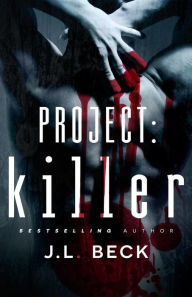 Title: Project: Killer, Author: J L Beck