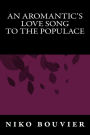 An Aromantic's Love Song to the Populace