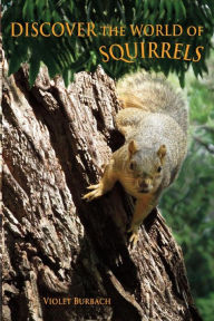 Title: Discover the World of Squirrels: Illustrated Kids Book With Fun Facts About Squirrels And Builds Kids Vocabulary, Author: Julia L Wright