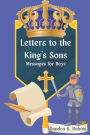 Letters to the King's Sons: Messages for Boys