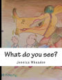 What do you see?: An adventure in illustration