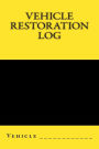 Vehicle Restoration Log: Yellow and Black Cover