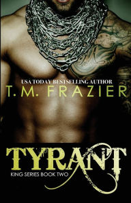 Title: Tyrant: King Part 2, Author: T M Frazier