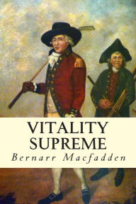 Title: Vitality Supreme, Author: Bernarr Macfadden