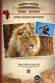 Title: Roadbook Adventure: Afrique Botswana Central Kalahari Game Reserve, Author: Eric Castera
