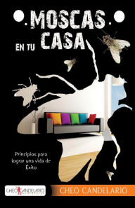 Title: Moscas en tu casa, Author: Cheo Candelario