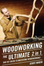 Woodworking: The Ultimate 2 in 1 Box Set Guide to Mastering Woodworking!