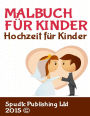 Hochzeit für Kinder: Malbuch für Kinder
