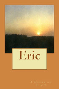 Title: Eric: A Celebration of Life, Author: Isabel Hogue