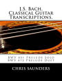 J.S. Bach, Classical Guitar Transcriptions.: BWV 851 Prelude Solo, BWV 872 Prelude Duet