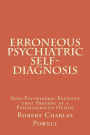 Erroneous Psychiatric Self-Diagnosis: Non-Psychiatric Patients that Present at a Psychiatrist's Office