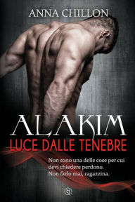 Title: Alakim. Luce dalle Tenebre, Author: Anna Chillon