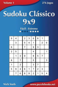 Title: Sudoku Clássico 9x9 - Fácil ao Extremo - Volume 1 - 276 Jogos, Author: Nick Snels
