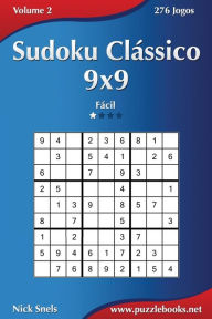 Title: Sudoku Clássico 9x9 - Fácil - Volume 2 - 276 Jogos, Author: Nick Snels