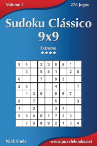 Title: Sudoku ClÃ¯Â¿Â½ssico 9x9 - Extremo - Volume 5 - 276 Jogos, Author: Nick Snels