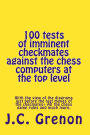 100 tests of imminent checkmates against the chess computers at the top level: With the view of the diagrams just before the last moves of the checmates