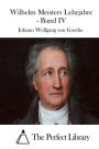 Wilhelm Meisters Lehrjahre - Band IV