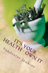 Title: It's Your Health - OWN IT: A Family and Allergies, Author: Vandester J Jenkins