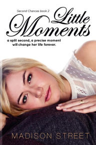 Title: Little Moments, Author: Madison Street