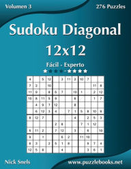 Title: Sudoku Diagonal 12x12 - De Fácil a Experto - Volumen 3 - 276 Puzzles, Author: Nick Snels