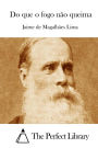 Do que o fogo n o queima