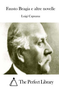 Title: Fausto Bragia e altre novelle, Author: Luigi Capuana