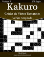 Kakuro Grades de Vários Tamanhos Versão Ampliada - Volume 5 - 270 Jogos