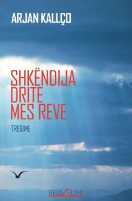 Title: Shkëndija drite mes reve: Tregime, Author: Arjan Kallco