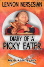 Diary of a Picky Eater: My Life in Fear of Flavor