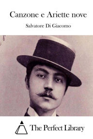 Title: Canzone E Ariette Nove, Author: Salvatore Di Giacomo