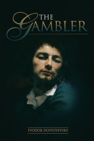 Title: The Gambler, Author: Fyodor Dostoyevsky