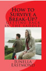 How to Survive a Break-Up?: Getting back in the saddle.