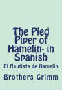 The Pied Piper of Hamelin- in Spanish: El flautista de Hamelin