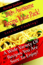 200+ Awesome Recipe Value Pack! A Wide Variety Of Recipes You Are Sure To Enjoy!