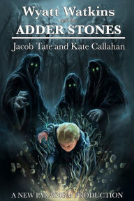 Title: Wyatt Watkins and the Adder Stones, Author: Kate Callahan