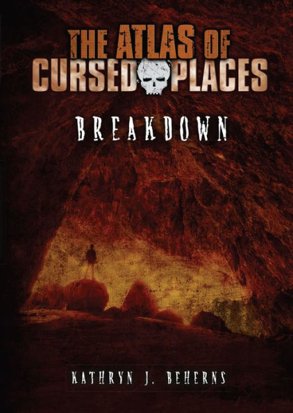 Breakdown (The Atlas of Cursed Places Series)