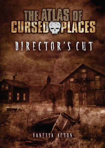 Director's Cut (The Atlas of Cursed Places Series)