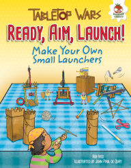 Title: Ready, Aim, Launch!: Make Your Own Small Launchers, Author: Rob Ives