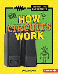 Title: How Circuits Work, Author: James Roland