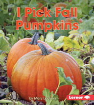 Title: I Pick Fall Pumpkins, Author: Mary Lindeen
