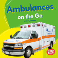 Title: Ambulances on the Go, Author: Kerry Dinmont