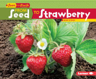 Title: From Seed to Strawberry, Author: Mari Schuh