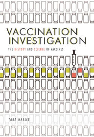 Title: Vaccination Investigation: The History and Science of Vaccines, Author: Tara Haelle