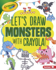 Title: Let's Draw Monsters with Crayola!, Author: Kathy Allen