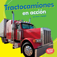 Title: Tractocamiones en acción (Big Rigs on the Go), Author: Anne J. Spaight