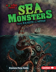 Title: Sea Monsters: From Kraken to Nessie, Author: Krystyna Poray Goddu