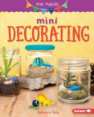 Title: Mini Decorating, Author: Rebecca Felix